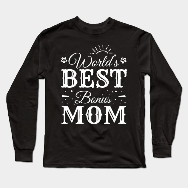 Womens Best Bonus Mom Ever Cute Stepmom Gift Long Sleeve T-Shirt by Simpsonfft